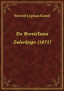Do Bronisława Zaleskiego (1871)