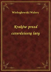 Kraków przed czterdziestą laty