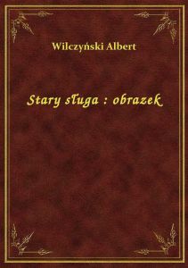 Stary sługa : obrazek