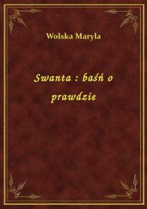 Swanta : baśń o prawdzie