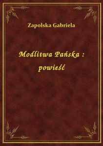 Modlitwa Pańska : powieść