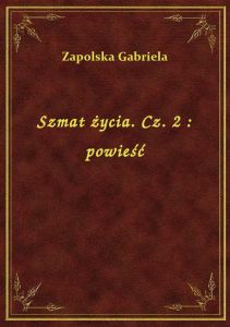 Szmat życia. Cz. 2 : powieść