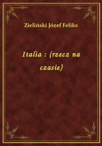 Italia : (rzecz na czasie)