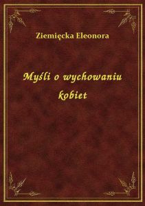 Myśli o wychowaniu kobiet