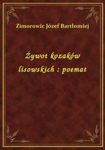 Żywot kozaków lisowskich : poemat