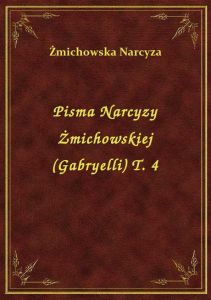 Pisma Narcyzy Żmichowskiej (Gabryelli) T. 4