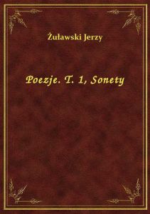 Poezje. T. 1, Sonety