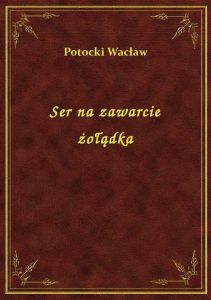 Ser na zawarcie żołądka