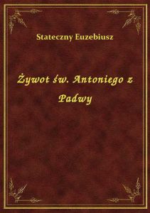 Żywot św. Antoniego z Padwy
