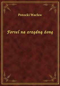 Fortel na zrzędną żonę