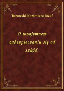 O wzajemnem zabezpieczaniu się od szkód.