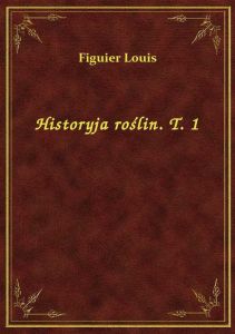 Historyja roślin. T. 1