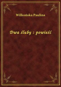 Dwa śluby : powieść