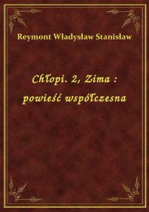 Chłopi. 2, Zima : powieść współczesna
