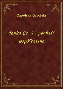Janka Cz. 2 : powieść współczesna