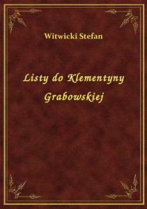 Listy do Klementyny Grabowskiej