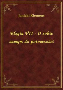Elegia VII - O sobie samym do potomności