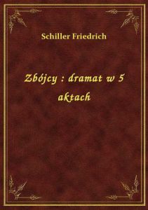 Zbójcy : dramat w 5 aktach