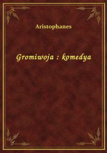 Gromiwoja : komedya