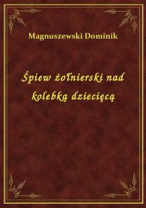 Śpiew żołnierski nad kolebką dziecięcą