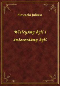 Wielcyśmy byli i śmieszniśmy byli
