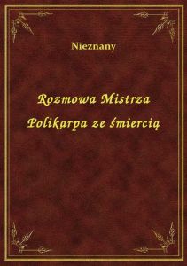 Rozmowa Mistrza Polikarpa ze śmiercią