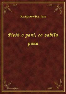 Pieśń o pani, co zabiła pana