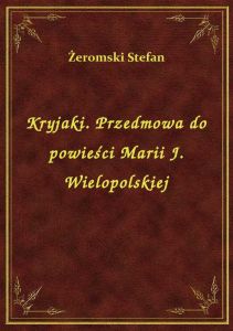 Kryjaki. Przedmowa do powieści Marii J. Wielopolskiej