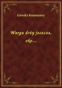 Warga drży jeszcze, oko...