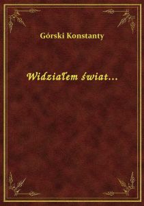 Widziałem świat...