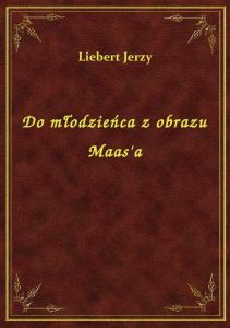 Do młodzieńca z obrazu Maas\'a