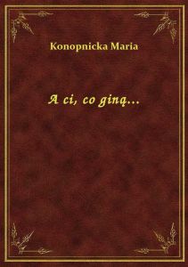 A ci, co giną...