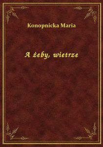 A żeby, wietrze