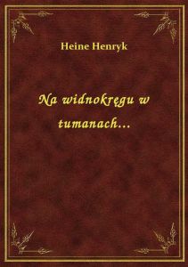 Na widnokręgu w tumanach...