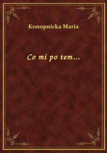 Co mi po tem...