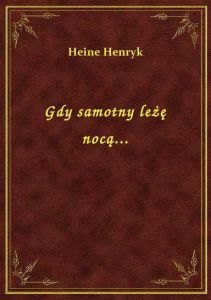 Gdy samotny leżę nocą...