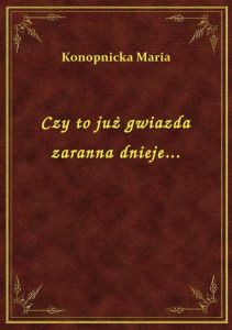 Czy to już gwiazda zaranna dnieje...