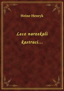 Lecz narzekali kastraci...