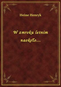 W zmroku letnim naokoło...