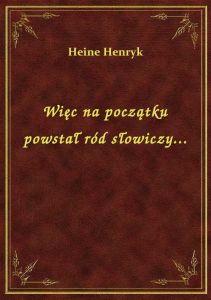 Więc na początku powstał ród słowiczy...