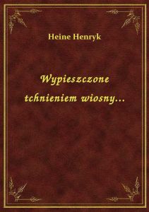 Wypieszczone tchnieniem wiosny...