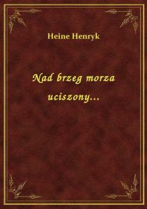 Nad brzeg morza uciszony...
