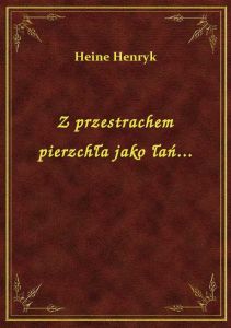 Z przestrachem pierzchła jako łań...