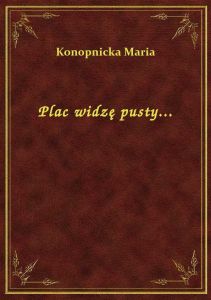 Plac widzę pusty...