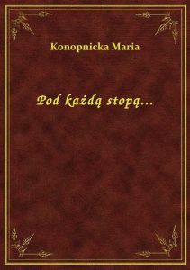 Pod każdą stopą...