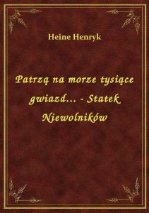 Patrzą na morze tysiące gwiazd... - Statek Niewolników