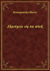 Skarżycie się na wiek