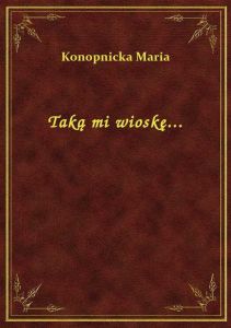 Taką mi wioskę...