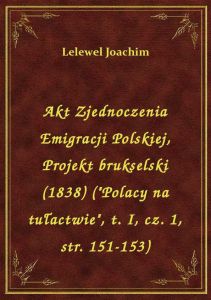 Akt Zjednoczenia Emigracji Polskiej, Projekt brukselski (1838) (\Polacy na tułactwie\, t. I, cz. 1