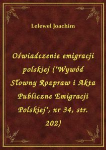 Oświadczenie emigracji polskiej (\Wywód Słowny Rozpraw i Akta Publiczne Emigracji Polskiej\, nr 34
